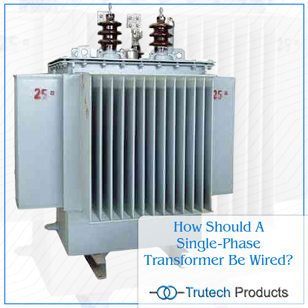 How Should A Single-Phase Transformer Be Wired?